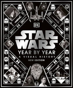 STAR WARS YEAR BY YEAR NEW EDITION