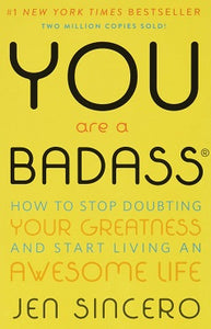 YOU ARE A BADASS