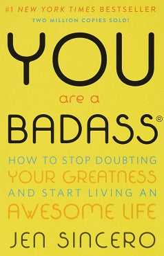 YOU ARE A BADASS