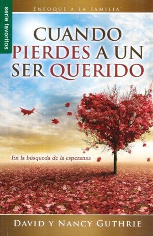 CUANDO PIERDES A UN SER QUERIDO (BOLSILLO)