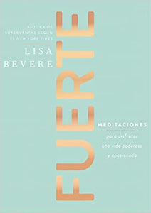 FUERTE MEDITACIONES PARA DISFRUTAR UNA VIDA PODEROSA Y APASIONADA