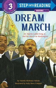 DREAM MARCH DR MARTIN LUTHER KING JR AND THE MARCH ON WASHINGTON