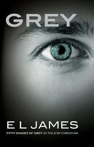 FIFTY SHADES OF GREY 1 GREY AS TOLD BY CHRISTIAN