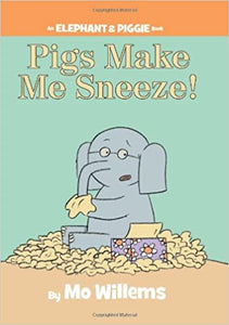 ELEPHANT AND PIGGIE BOOK PIGS MAKE ME SNEEZE