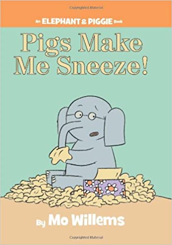 ELEPHANT AND PIGGIE BOOK PIGS MAKE ME SNEEZE