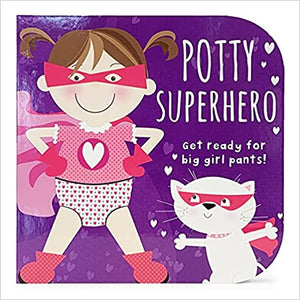 POTTY SUPERHERO GET READY FOR BIG GIRL PANTS (BB)