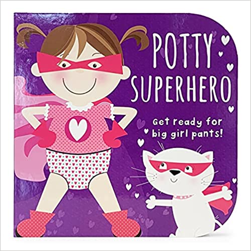 POTTY SUPERHERO GET READY FOR BIG GIRL PANTS (BB)