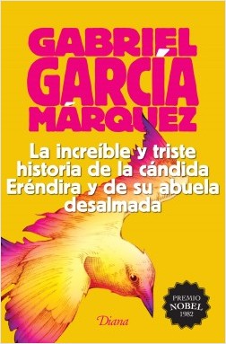 INCREIBLE Y TRISTE HISTORIA DE LA CANDIDA ERENDIRA Y DE SU ABUELA DESALMADA