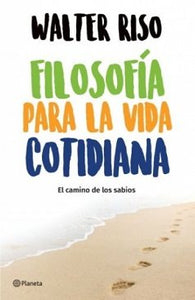 FILOSOFIA PARA LA VIDA COTIDIANA