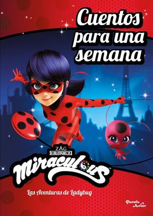 MIRACULOUS LAS AVENTURAS DE LADYBUG CUENTOS PARA UNA SEMANA