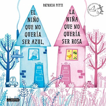 NIÑO QUE NO QUERIA SER AZUL LA NIÑA QUE NO QUERIA SER ROSA (TD)
