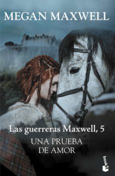 GUERRERAS MAXWELL 5 UNA PRUEBA DE AMOR