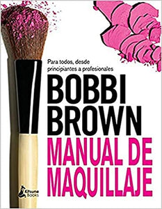 MANUAL DE MAQUILLAJE DE BOBBI BROWN