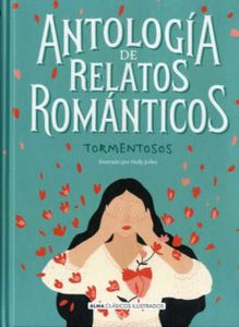 ANTOLOGIA DE RELATOS ROMANTICOS TORMENTOSOS (CLASICOS)