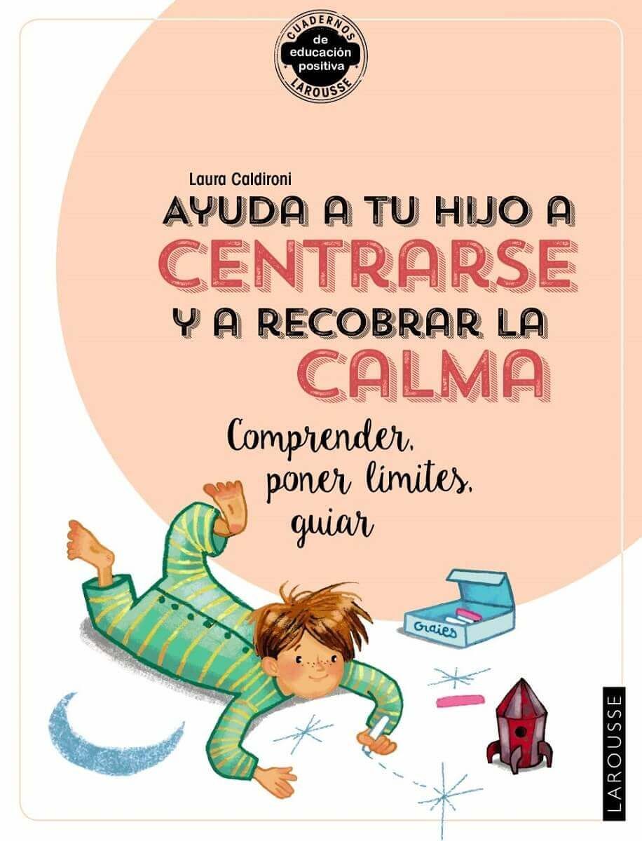 AYUDA A TU HIJO A CENTRARSE Y A RECOBRAR LA CALMA (TD)