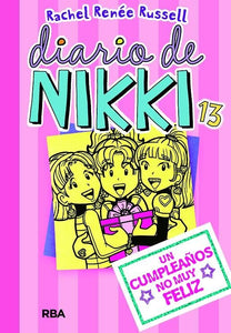DIARIO DE NIKKI 13 UN CUMPLEAÑOS NO MUY FELIZ