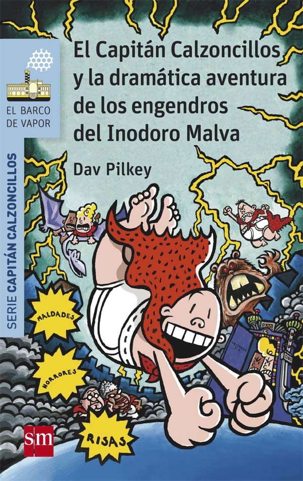 CAPITAN CALZONCILLOS Y LA DRAMATICA AVENTURA DE LOS ENGENDROS DEL INODORO MALVA