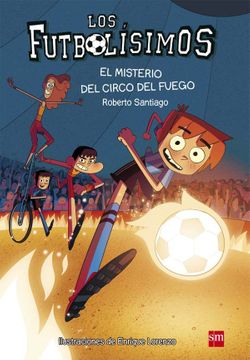 FUTBOLISIMOS 8 EL MISTERIO DEL CIRCO DE FUEGO