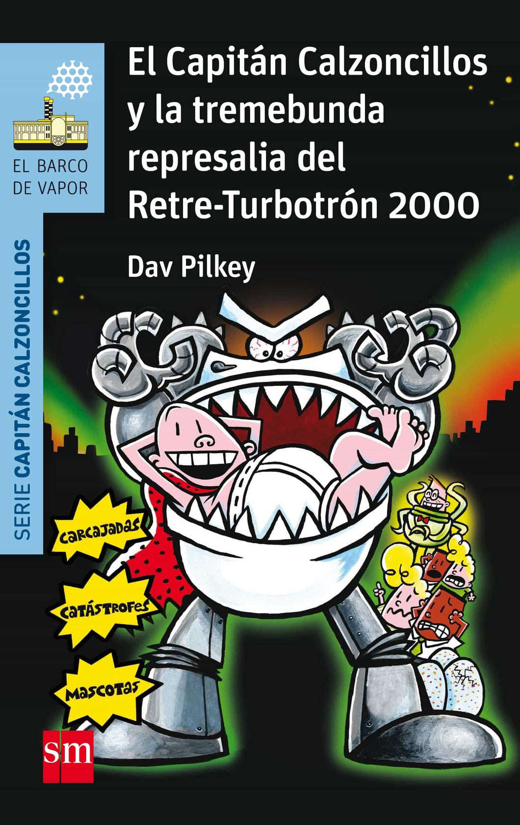 CAPITAN CALZONCILLOS Y LA TREMEBUNDA REPRESALIA DEL RETRE TURBOTRON 2000
