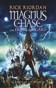 MAGNUS CHASE Y LOS DIOSES DE ASGARD 3 BARCO DE LOS MUERTOS (TD)