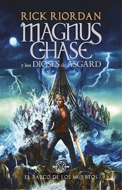 MAGNUS CHASE Y LOS DIOSES DE ASGARD 3 BARCO DE LOS MUERTOS (TD)