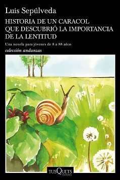 HISTORIA DE UN CARACOL QUE DESCRUBRIO LA IMPORTANCIA DE LA LENTITUD