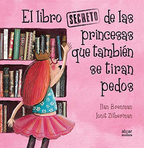 LIBRO SECRETO DE LAS PRINCESAS QUE TAMBIEN SE TIRAN PEDOS (TD)