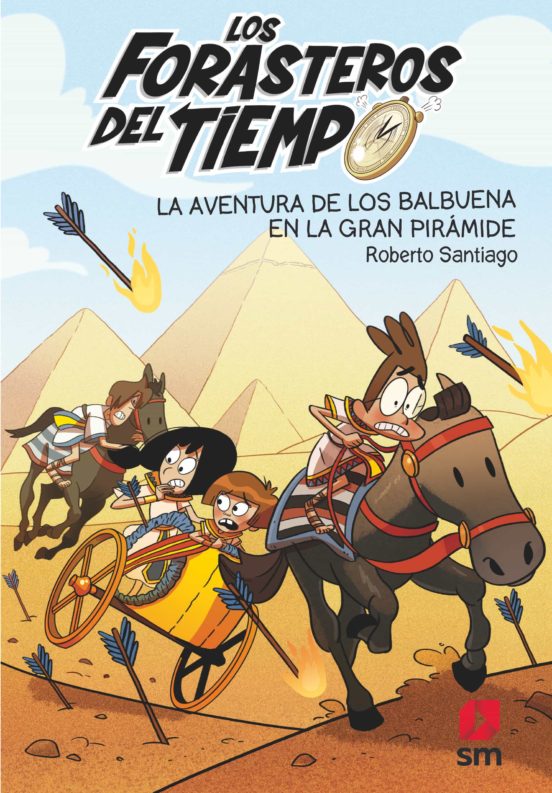 FORASTEROS DEL TIEMPO 7 LA AVENTURA DE LOS BALBUENA EN LA GRAN PIRAMIDE