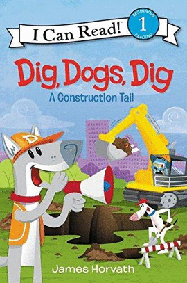 LEVEL 1 DIG DOGS DIG A CONSTRUCTION TAIL