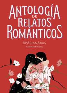 ANTOLOGIA DE RELATOS ROMANTICOS APASIONADOS (CLASICOS) (TD)