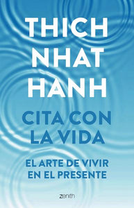 CITA CON LA VIDA EL ARTE DE VIVIR EN EL PRESENTE