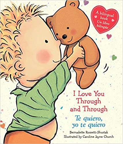 I LOVE YOU THROUGH AND THROUGH TE QUIERO YO TE QUIERO (BILINGUAL) (BB)