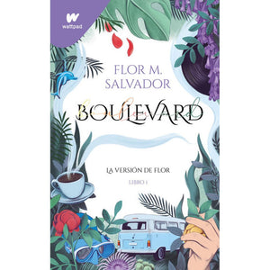 BOULEVARD (LA VERSION DE FLOR) (WATTPAD)