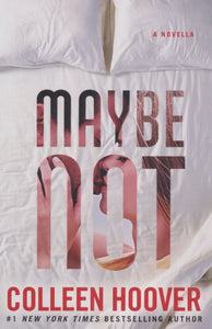 MAYBE NOT (MM)